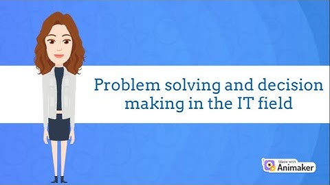 Problem solving and Decision making