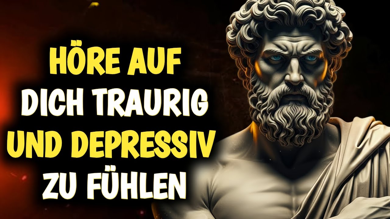 TUE NUR DIESE FÜNF DINGE, WENN DU DICH SCHLECHT UND TRAURIG FÜHLST | STOISCHE LEKTIONEN
