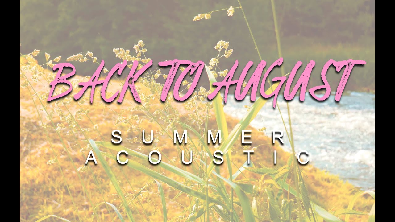 Back To August