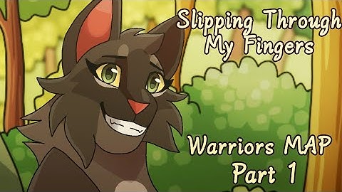 Slipping Through My Fingers | Squirrelflight and Hollyleaf MAP Part 1