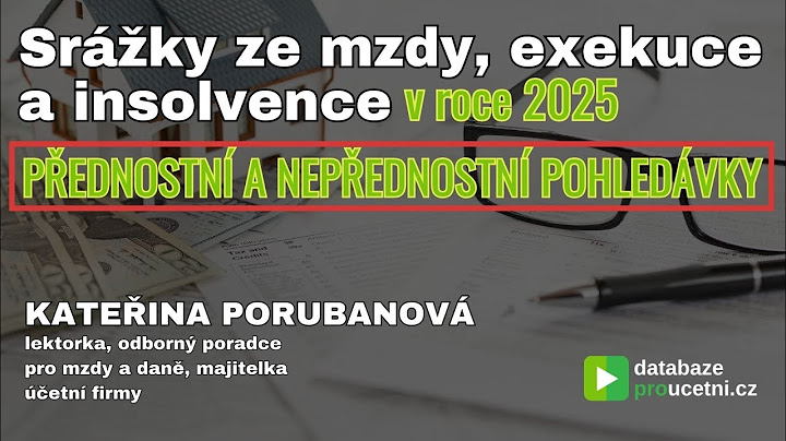 Srážky ze mzdy, exekuce a insolvence v roce 2025, školení pro účetní Lektrorka Kateřina Porubanová