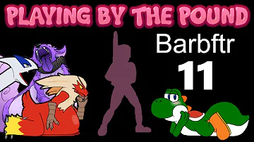 Playing by the Pound | Barbftr (Part 11)