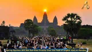 Spring Equinox Will See Sun Rise Directly Over The Peak Of Angkor Wat On Monday
