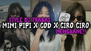 DJ MIMI PIPI X COD X CIRO CIRO STYLE DJ TRABAS VIRAL TIKTOK TERBARU