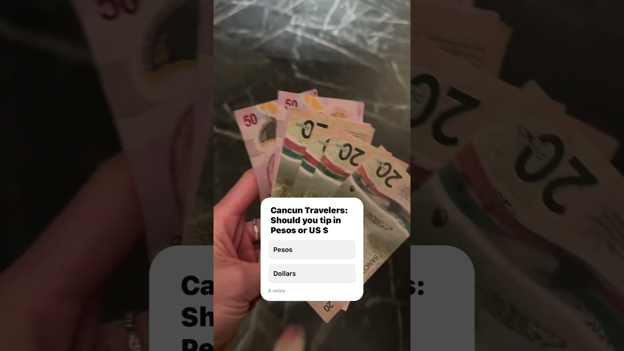 Cancun, Mexico - Should you Tip in Pesos or Dollars? 