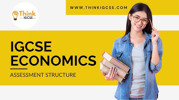 Cambridge IGCSE Economics Assessment Structure