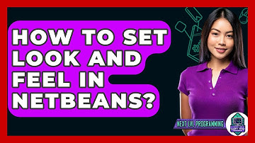How To Set Look And Feel In NetBeans? - Next LVL Programming