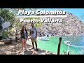 Playa Colomitos - Un Paraíso En PUERTO VALLARTA ¿Como Llegar Caminando?