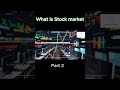 what is stock market in simple way | Hindi | part- 2 #shots #shortvideo #trading #stockmarket
