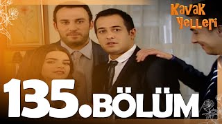 Kavak Yelleri 135. Bölüm - FULL Bölüm