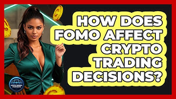 How Does FOMO Affect Crypto Trading Decisions? - Crypto Trading Strategists