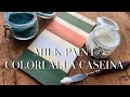 MILK PAINT:come fare COLORI AL LATTE o meglio I COLORI A CASEINA: tutorial COMPLETISSIMO Arte per Te