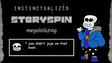 Storyspin - MEGALOLAZING (ReInstinctualized)