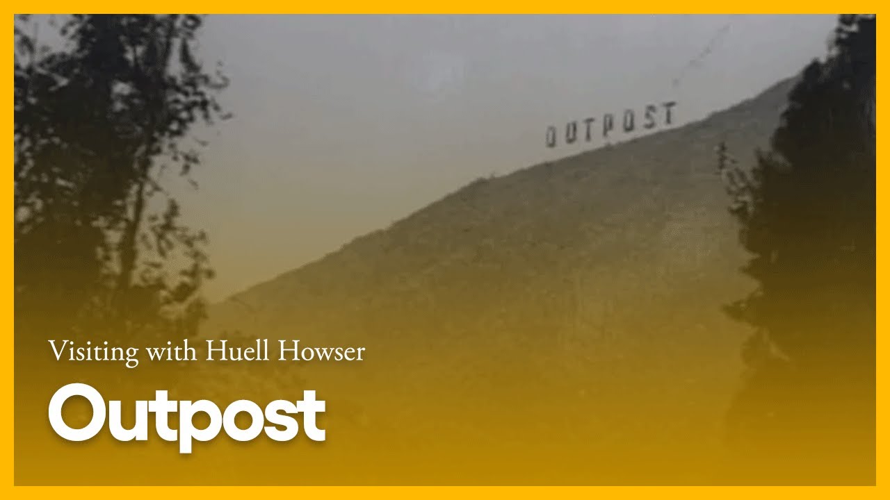 Outpost | Visiting with Huell Howser