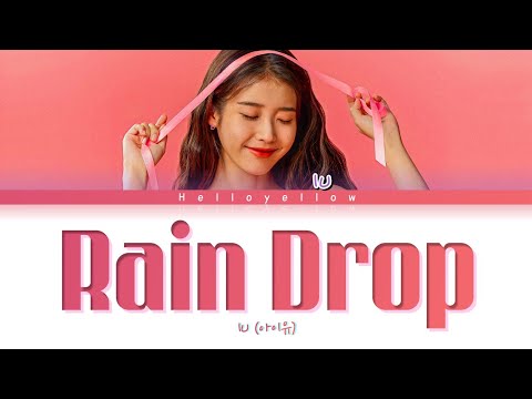 IU - Rain Drop Lyrics (아이유 - Rain Drop 가사) [Color Coded Han/Rom/Eng]