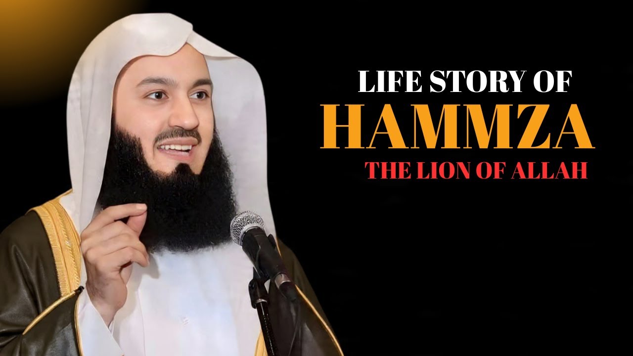 Hamza Ras Hazrat Hamza (RA): The Lion of Uhud | Mufti Menk Emotional Lecture ...