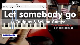 Let somebody go Coldplay Selena Gomez Notas Flauta Acordes Piano Educacao Musical Jose Galvao CVG