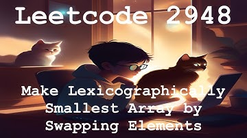 Leetcode 2948 - Make Lexicographically Smallest Array by Swapping Elements