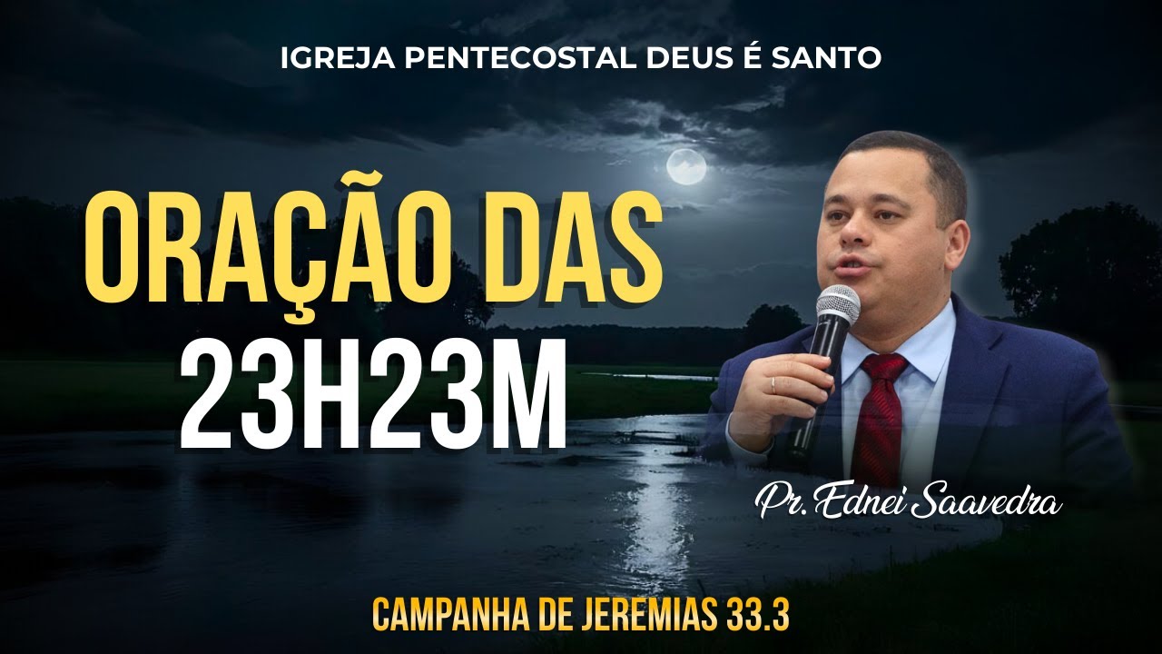 PROGRAMA VENCENDO PELA FÉ - ORAÇÃO DAS 23h23m - 2° DIA DA CAMPANHA JEREMIAS 33.3