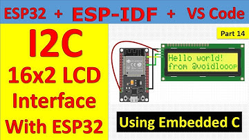14 I2C 16x2 LCD interface with ESP32 using ESP-IDF and Embedded C