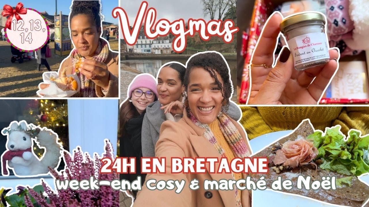 🌲 VLOGMAS #12 à #14 | 24h en Bretagne & week-end 100% full VIBES cosy (marché de noël, tricot...)