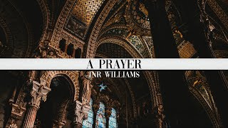 JNG WILLIAMS - A Prayer (Lyric Video)