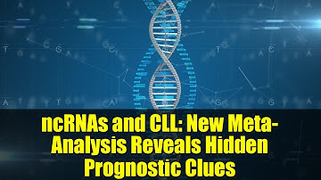 ncRNAs and CLL: New Meta-Analysis Reveals Hidden Prognostic Clues
