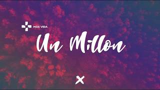 Video thumbnail of "Un Millón - Música Más Vida"