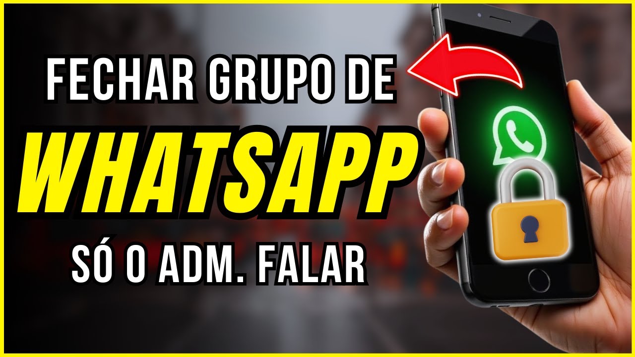Como FECHAR GRUPO de WhatsApp Só o ADMINISTRADOR FALA - YouTube