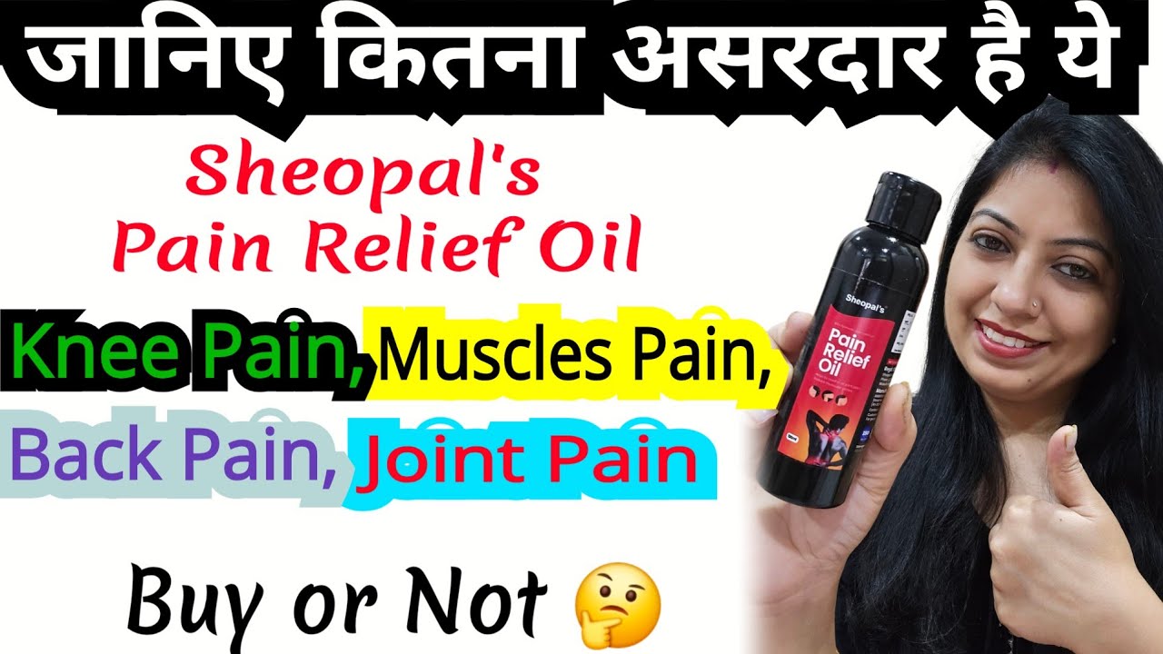 Sheopal's Pain Relief Oil /Review/Best Oil for joint pain & Muscles pain 