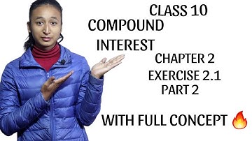 CLASS 10 || CHAPTER 2 || COMPOUND INTEREST || EXERCISE 2.1 || PART 2 || COMPULSORY MATH ||