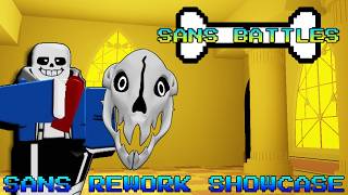 Sans Rework Showcase [Sans Battles Beta] [Check description]