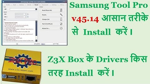 How to Install Samsung Tool Pro (Latest Version 45.14) and How to Install Drivers of Z3X Box
