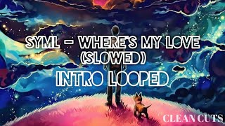 syml - where's my love *slowed* - intro looped