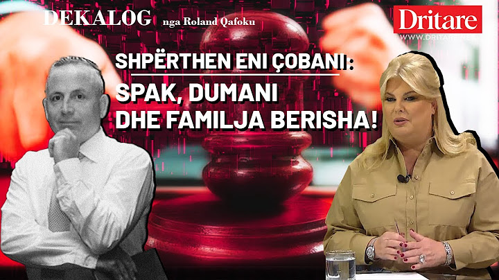 Shpërthen Eni Çobani! SPAK, Dumani dhe familja Berisha! | Dekalog nga Roland Qafoku