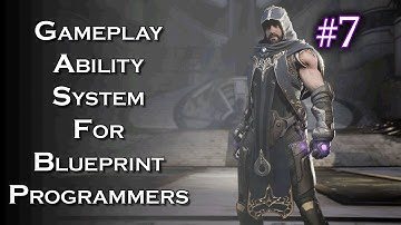 UE4 Gameplay Ability System for Blueprint Programmers - Pt 7  - Blocking Tags and Ability Level