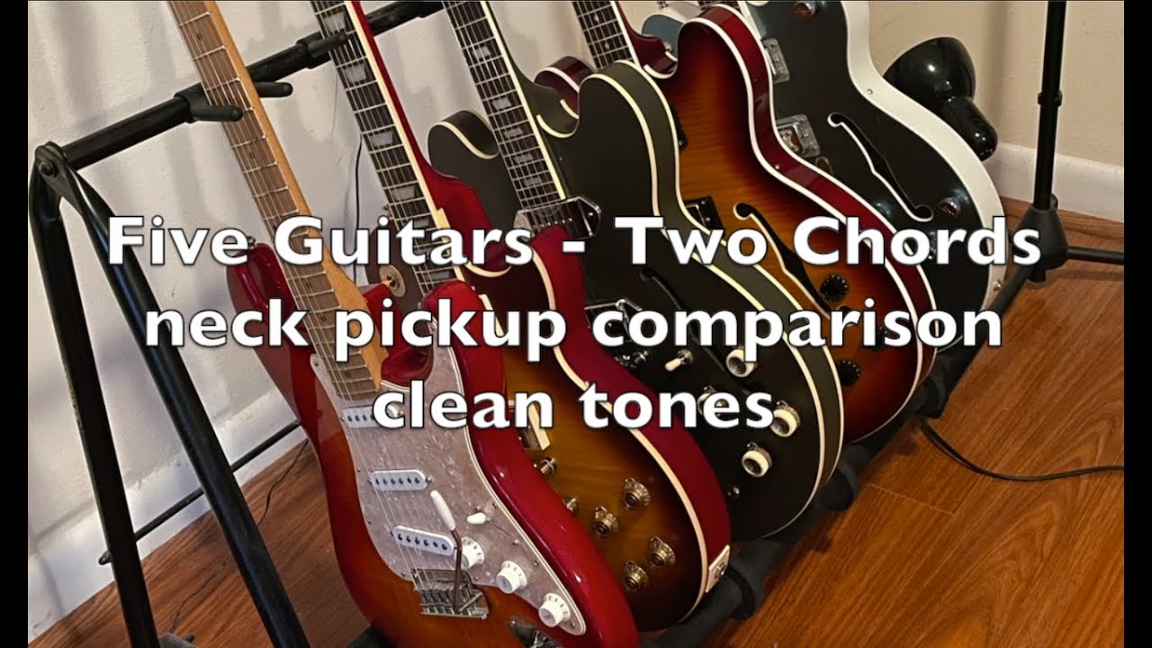 Five Guitars Two Chords Neck Pickup Comparison Strat Les Paul