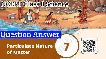 एनसीईआरटी कक्षा 8 विज्ञान जिज्ञासा अध्याय 8 प्रश्न उत्तर|पदार्थ की कणिकीय प्रकृति|
