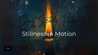 Quiet Steady Flame