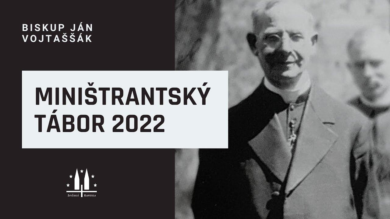 Miništrantský tábor 2022 - Biskup Ján Vojtaššák