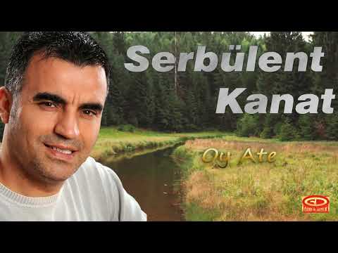 Serbülent Kanat - Oy Ate