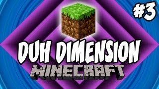 Minecraft: D Dimension, Ep.3 | Dumb and Dumber Minecraft