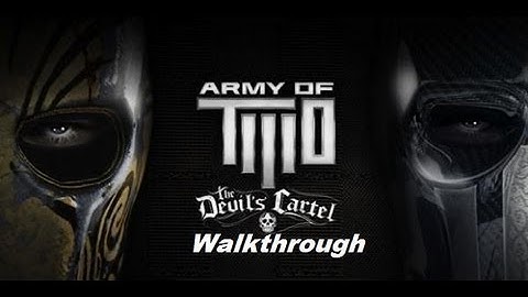 Army of Two the Devils Cartel Episode 1