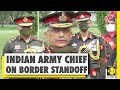 Indian Army Chief: Situation along our borders with China under control