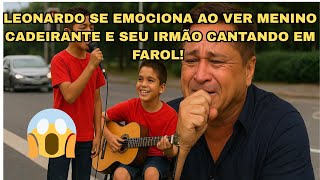 LEONARDO SE EMOCIONA AO VÊR MENINO CADEIRANTE E SEU IRMÃO CANTANDO EM FAROL! 😭❤️
