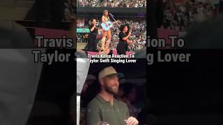 Travis Kelce Reaction To Taylor Swift Singing Lover In London Eras Tour #taylorswift #traviskelce chords