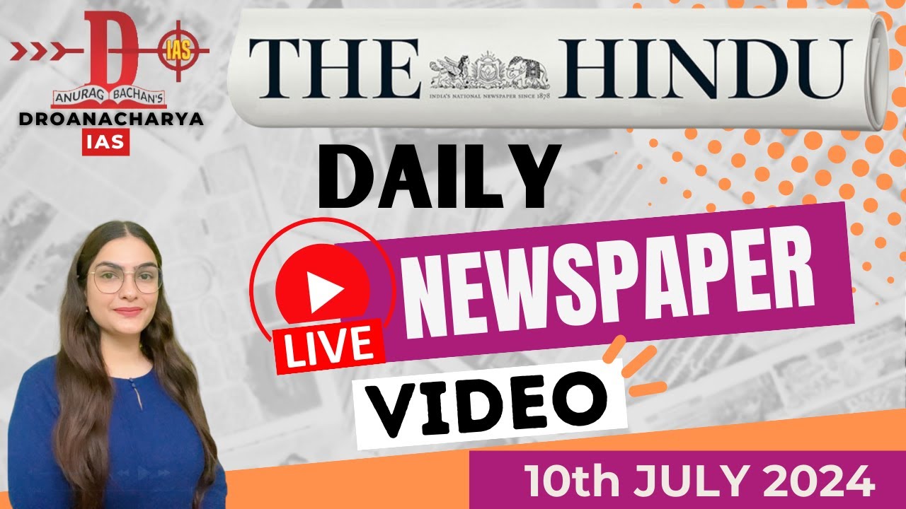 The Hindu Newspaper Analysis || 10th JULY 2024 ll UPSC Current Affairs ...