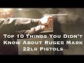 Top 10 Things You Didn't Know About Ruger Mark 22lr Pistols