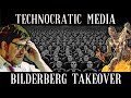 The On Coming Technocratic Multi Media Bilderberg Takeover