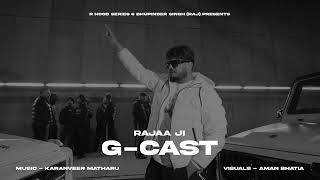 G-Cast ( Official Song) Rajaa Ji | Karanveer Matharu | LATEST PUNJABI SONG 2024